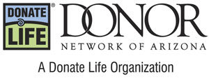 Donate Life - Donor Network of Arizona - A Donate Life Organization